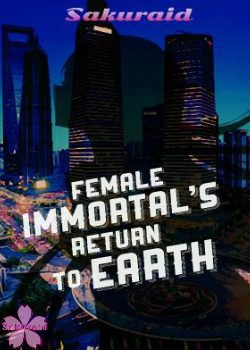 Female Immortal’s Return to Earth