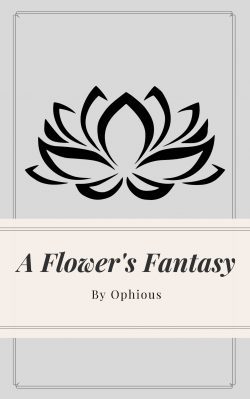 A Flower’s Fantasy