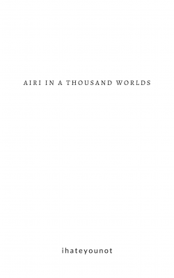Airi in a Thousand Worlds