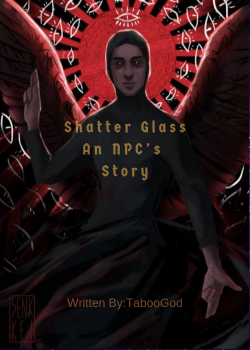 Shatter Glass-An NPC’s story