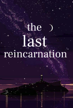 The Last Reincarnation