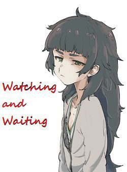 Watching and Waiting