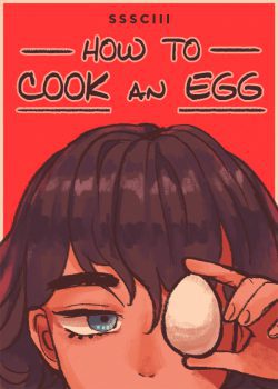 How to Cook an Egg
