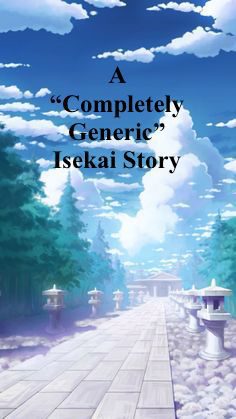 A “Completely Generic” Isekai Story