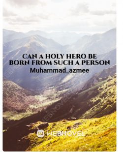 Can a holy hero be born from such a person?