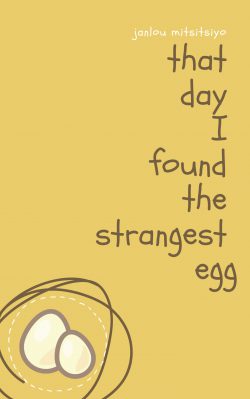 That Day I Found The Strangest Egg