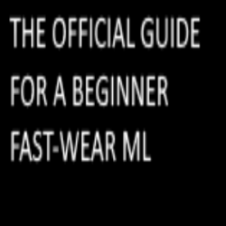 the official guide for a beginner fast-wear ml