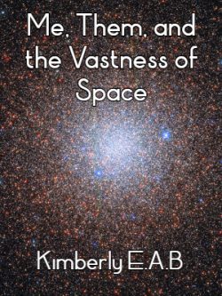 Me, Them, and the Vastness of Space