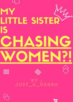 My Little Sister is a woman chaser!?!?