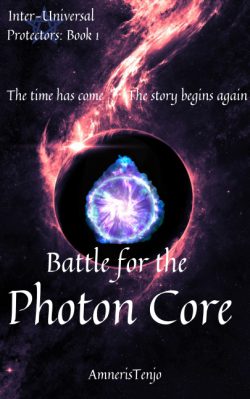 Battle for the Photon Core SCRIBBLE HUB VERSION [Inter-Universal Protectors: Book 1]