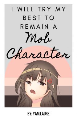I will try my best to remain a mob character