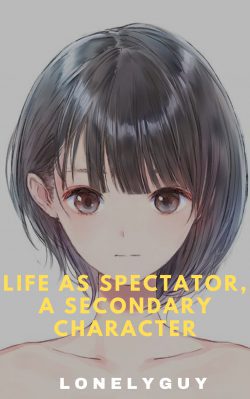 Life as Spectator, a Secondary character