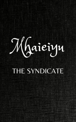 Mhaieiyu Arc 1: The Syndicate
