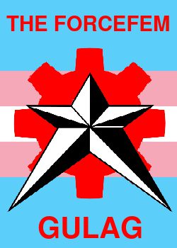 The Forcefem Gulag