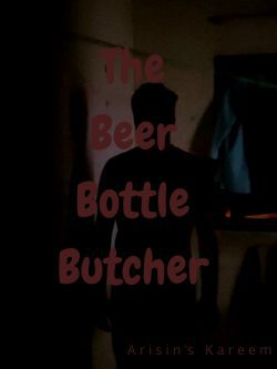 The Beer Bottle Butcher