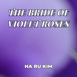 The Bride of Violet Roses