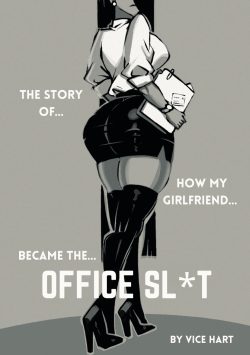 How my Girlfriend Became the Office Sl*t (NTR)