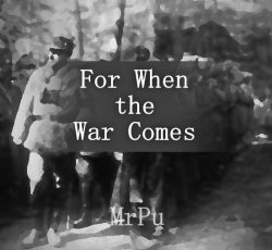For When the War Comes