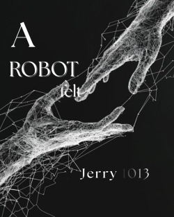 A robot felt..