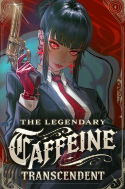 The Legendary Caffeine Transcendent