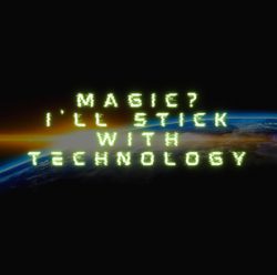 Magic? I’ll stick with technology.