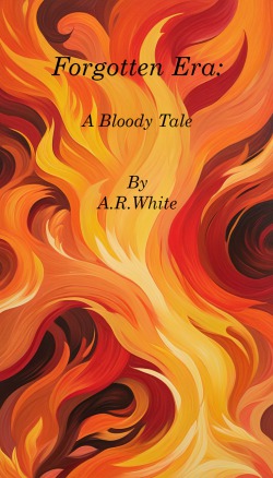 Forgotten Era, Book One: A Bloody Tale