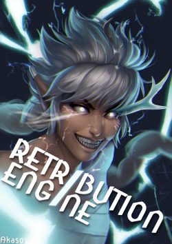 Retribution Engine ARC 2 – [COMPLETE – SEE SYNOPSIS FOR SEQUEL]