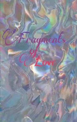 Fragments of love