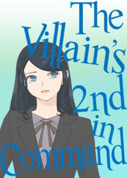 DISCONTINUED/REWRITTEN: Reincarnated as the Villain’s 2nd in Command