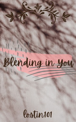 Blending in You