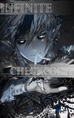 《Infinite Checkpoint》「A LitRPG Time-loop Story」