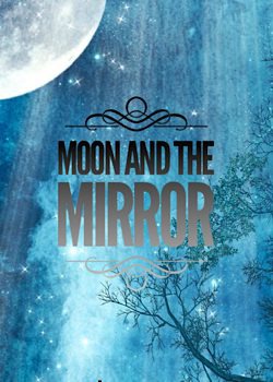 Moon and The Mirror