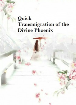 Quick Transmigration Of The Divine Phoenix