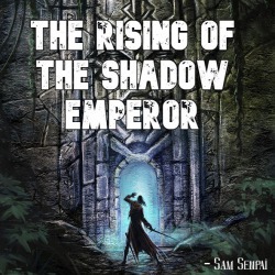 The Rise Of The Shadow Emperor