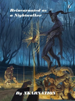 [Old Version] Reincarnated as a Nightwalker