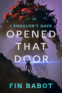 I Shouldn’t Have Opened That Door