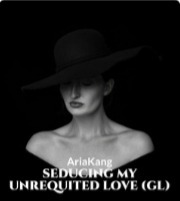 Seducing My Unrequited Love (Korean GL Web Novel)