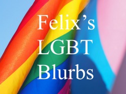 Felix’s LGBT Blurbs