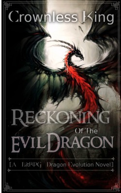 Reckoning of the Evil Dragon 〚A LitRPG Dragon Evolution Novel〛