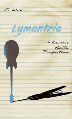 Lymantria: A Kammi Kettu Fanfiction