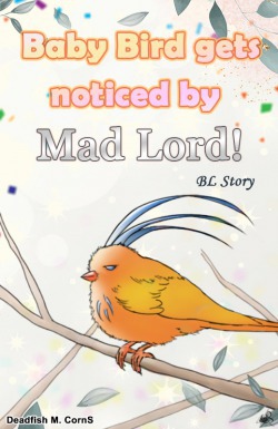 Baby Bird gets noticed by Mad Lord!