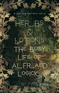 Herbs & Lotions – The Busy Life of Alfraed Logick