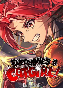 Everyone’s a Catgirl!