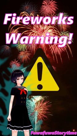 Fireworks Warning!
