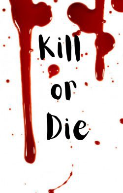 kill or Die