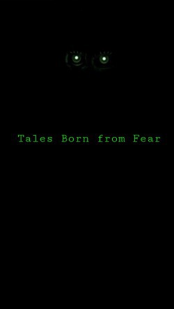 Tales Born from Fear