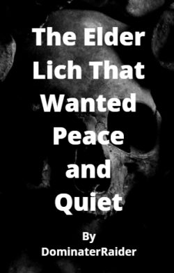 The Elder Lich That Wanted Peace and Quiet