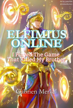 Elfimius Online: I Played The Game That Killed My Brother