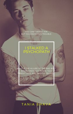 I Stalked A Psychopath