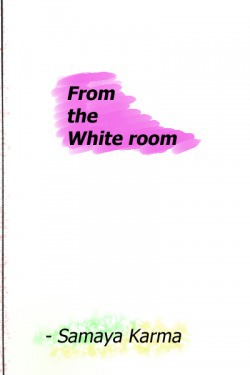 FROM THE WHITE ROOM